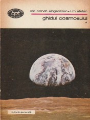 ION CORVIN SANGEORZAN - GHIDUL COSMOSULUI ( 2 VOLUME ) ( BPT 1028-1029 )