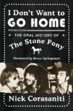 I Don't Want to Go Home: The Oral History of the Stone Pony