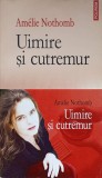 Uimire si Cutremur - Amelie Nothomb, Polirom 2006, Roman, Beletristica, Editie Paperback