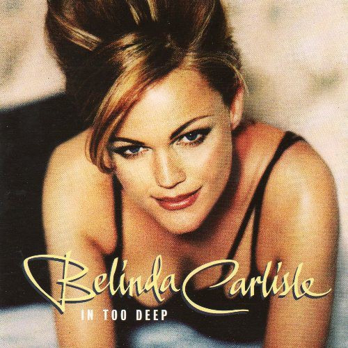 CD Belinda Carlisle &lrm;&ndash; In Too Deep , original