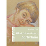 Tehnici de realizare a portretului - Koroknai Zsolt, Editura Casa