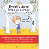 Emotiile Sarei (volumul 3). Frica si curajul - Cecile Alix