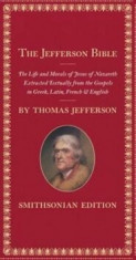 The Jefferson Bible: The Life and Morals of Jesus of Nazareth, Hardcover/Thomas Jefferson foto