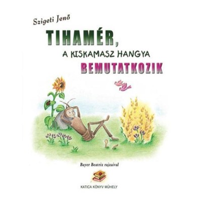 Tiham&amp;eacute;r, a kiskamasz hangya bemutatkozik - Szigeti Jenő foto