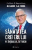 Sanatatea creierului pe intelesul tuturor