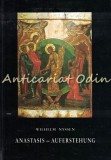 Anastasis Auferstehung Wilhelm Nyssen - Carte religioasa in germana, Koln 1990, Iconografie Nord Rusa, Reinvierea