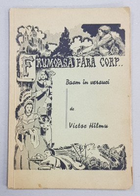 FRUMOASA FARA CORP - BASM IN VERSURI de VICTOR HILMU , 1940 , DEDICATIE * foto