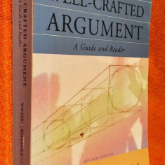 The Well-Crafted Argument - A Guide and Reader - White, Billings Second edition