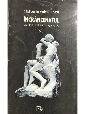 Elefterie Voiculescu - Incrancenatul (semnata) (Editia: 1998) foto