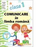 Comunicare in limba romana. Clasa I. Partea a 2-a (I). Caiet de lucru
