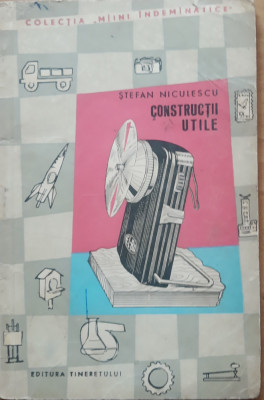 CONSTRUCTII UTILE STEFAN NICULESCU foto