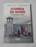 Daniel Tudor - James Pearson - Coreea de Nord. Viata Dincolo de Clisee