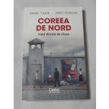 Daniel Tudor - James Pearson - Coreea de Nord. Viata Dincolo de Clisee