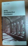 ARTA SCULPTORILOR ROMANICI-HENRI FOCILLON,BUCURESTI 1989