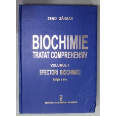 BIOCHIMIE , TRATAT COMPREHENSIV , VOLUMUL II : EFECTORI BIOCHIMICI de ZENO GARBAN , 2018 , PREZINTA URME DE INDOIRE *