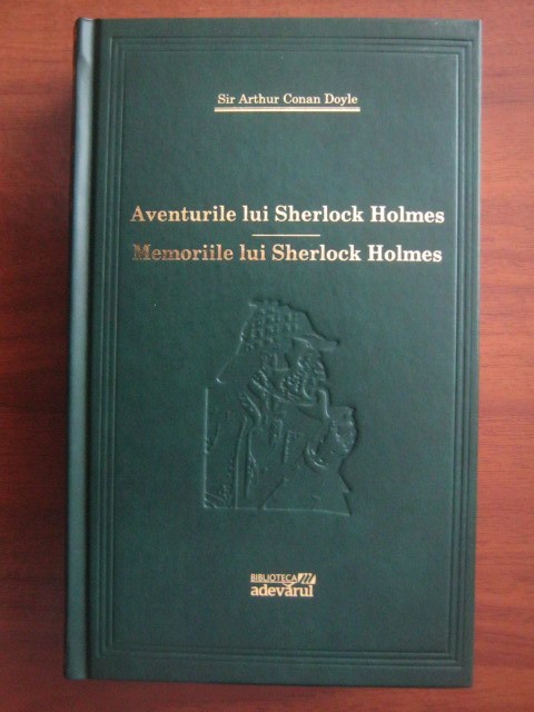 Arthur Conan Doyle - Aventurile lui Sherlock Holmes. Memoriile lui Sherlock..