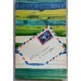 INTELEGAND ZAPADA. ANTOLOGIE A POETILOR CANADIENI DE LIMBA ENGLEZA-TRADUCERE, PREFATA, PREZENTARI SI ANTOLO-235939