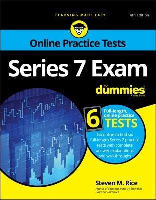 Series 7 Exam for Dummies with Online Practice Series 7 Exam for Dummies with Online Practice