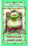 Trolilor, plecati acasa! - Alan McDonald
