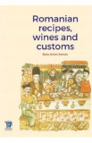 Romanian Recipes, Wines &amp; Customs - Radu Anton Roman (EN) - Carte de Bucate Gastronomie | Retete Traditionale Romanesti in Engleza