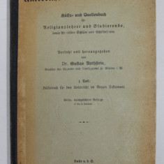 UNTERRICHT IM NEUEN TESTAMENT von GUSTAV ROTHSTEIN , 1922 , TEXT IN LIMBA GERMANA CU CARACTERE GOTICE