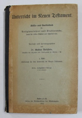 UNTERRICHT IM NEUEN TESTAMENT von GUSTAV ROTHSTEIN , 1922 , TEXT IN LIMBA GERMANA CU CARACTERE GOTICE foto