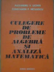 CULEGERE DE PROBLEME DE ALGEBRA SI ANALIZA MATEMATICA-ALEXANDRU V. LEONTE, CONSTANTIN P. NICULESCU-282296