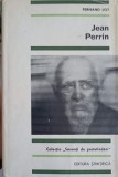 Jean Perrin de Fernand Lot, Stiintifica 1967, Savanti de Pretutindeni, Fizica, 162 pagini, Cartonata