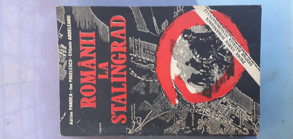 ROMANII LA STALINGRAD-ADRIAN PANDEA-1992 R2. | arhiva Okazii.ro