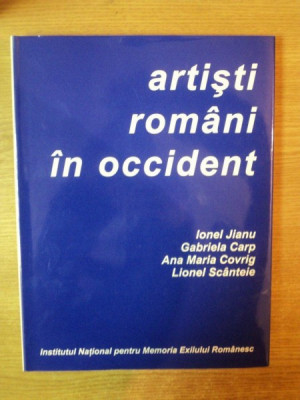 ARTISTI ROMANI IN OCCIDENT de IONEL JIANU , 2005 foto