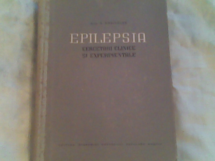 Epilepsia-cercetari clinice si experimentale-Acad.A.Kreindler