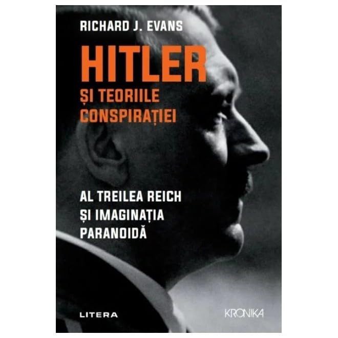 Hitler Si Teoriile Conspiratiei. Al Treilea Reich Si Imaginatia Paranoida