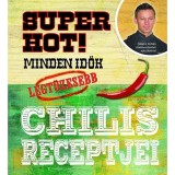 Super hot! Minden idők legt&uuml;zesebb chilis receptjei