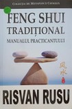 Carte Feng Shui traditional. Manualul practicantului - Risvan Rusu - Hobby Spiritualitate Ezoterism