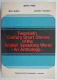 Cumpara ieftin Twentieth Century Short Stories of the English Speaking World &ndash; Hertha Perez, Irina Burlui, Dumitru Dorobat