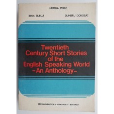 Twentieth Century Short Stories of the English Speaking World &ndash; Hertha Perez, Irina Burlui, Dumitru Dorobat