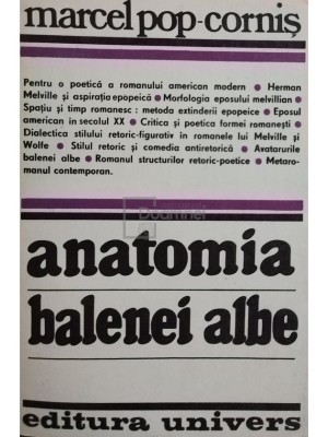 Marcel Pop Cornis - Anatomia balenei albe (Editia: 1982) foto
