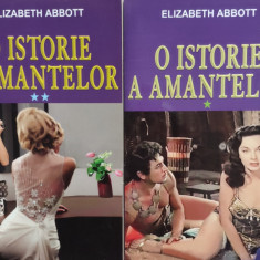 O Istorie A Amantelor Vol. 1-2 - Elizabeth Abbott ,557459