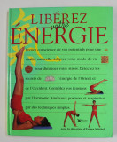 LIBEREZ VOTRE ENERGIE - UNE NOUVELLE APPROCHE DE LA SANTE ET DE LA VITALITE , sous la direction d&#039;EMMA MITCHELL , 1999