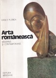 Vasile Florea - Arta Romaneasca Moderna si Contemporana | Editura Meridiane, 1982, Carti Arta, Coperti Cartonate, 24x30cm