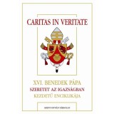 Caritas in veritate - XVI. Benedek p&aacute;pa