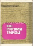 Boli Infectioase Tropicale - Ludovic Paun, Editura Medicala, 1979, 122 pagini