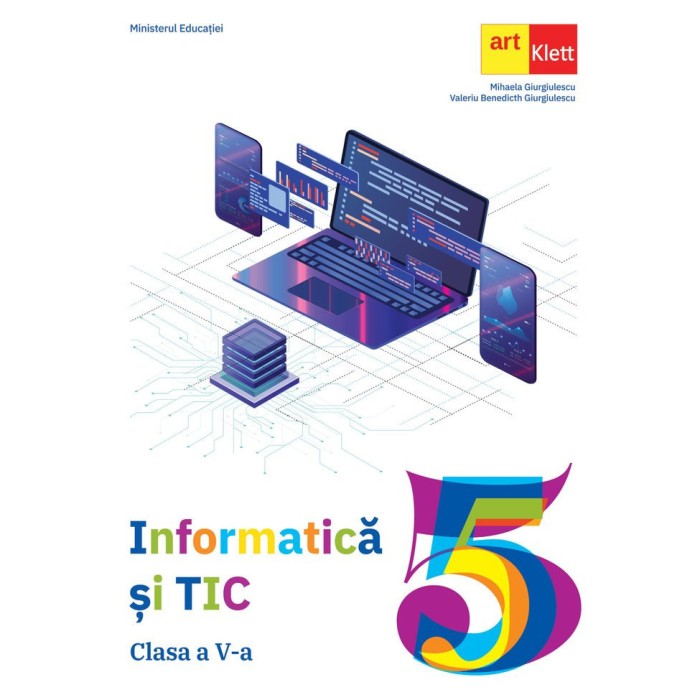 Informatica si TIC. Clasa a V-a - Mihaela Giurgiulescu, Valeriu Benedicth Giurgiulescu