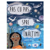 Pas Cu Pas Spre Inaltimi, Charlotte Guillain, Ilustratii: Yuval Zommer, Didactica Publishing House
