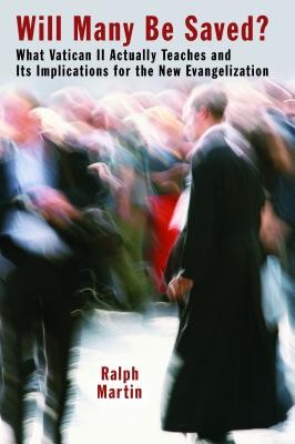 Will Many Be Saved?: What Vatican II Actually Teaches and Its Implications for the New Evangelization foto