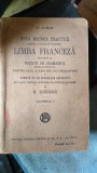 Noua Metoda Practica pentru a Invata cu Inlesnire Limba Franceza inavutita cu Notiuni de Gramatica pentru Uzul Claselor I si II Secundare - F.Ahn (cur