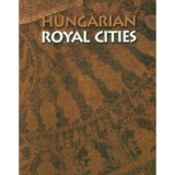 Hungarian Royal Cities - Antall P&eacute;ter- Gedai Csaba