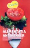 Alimentatia anticancer - peste 200 de retete pentru toate zilele, 2012