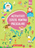 Activități istețe pentru preșcolari (5 ani +), Editura Paralela 45
