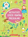 Activități istețe pentru preșcolari (5 ani +)